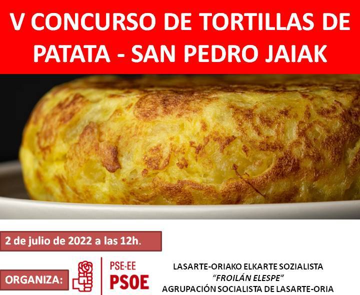 El PSE-EE organiza el V Concurso de Tortillas de Patatas de la Casa del Pueblo. El sábado, 2 de julio, a las 11:30 comenzará el V Concurso de Tortillas de la Casa del Pueblo. A partir de las 11:30 quienes deseen participar pueden traer su tortilla ya elaborada. 